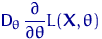 ${\mathsf D}_\theta\,\dfrac{\partial}{\partial\theta}L({\mathbf X}, \theta)$