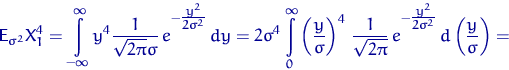 \begin{displaymath}
{\mathsf E}\,{\!}_{\sigma^2}X_1^4=\int\limits_{-\infty}^{\in...
 ...e}^{-\tfrac{y^2}{2\sigma^2}}\,d\left(\dfrac{y}{\sigma}
\right)=\end{displaymath}