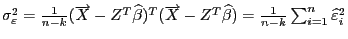 $\sigma^2_{\varepsilon}=\frac{1}{n-k}(\overrightarrow{X}-Z^{T}\widehat{\beta})^{...
...w{X}-Z^{T}\widehat{\beta})=
\frac{1}{n-k}\sum_{i=1}^n \widehat{\varepsilon}_i^2$