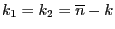 $k_1=k_2=\overline{n}-k$