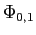$\Phi_{0,1}$