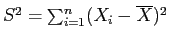 $S^2=\sum_{i=1}^n (X_i-\overline{X})^2$