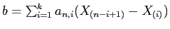 $b=\sum_{i=1}^k a_{n,i} (X_{(n-i+1)}-X_{(i)})$