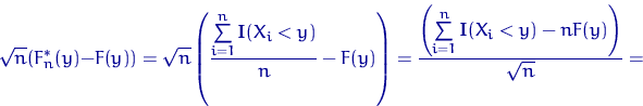\begin{displaymath}
\sqrt{n}(F^*_n(y)-F(y)) =
\sqrt{n}\left(\dfrac{\sum\limits_{...
 ...um\limits_{i=1}^n {\mathbf I}(X_i<y)- n F(y)\right)}{\sqrt{n}}=\end{displaymath}