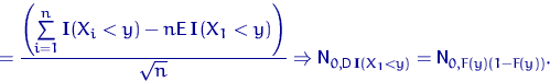 \begin{displaymath}
=\frac{\left(\sum\limits_{i=1}^n {\mathbf I}(X_i<y) - n {\ma...
 ...{\mathsf D}\,{\mathbf I}(X_1<y)}= {\mathsf N}_{0,F(y)(1-F(y))}.\end{displaymath}