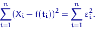 \begin{displaymath}
\sum_{i=1}^n(X_i-f(t_i))^2=\sum_{i=1}^n\varepsilon_i^2.\end{displaymath}