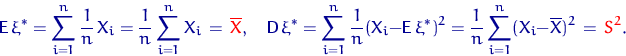 \begin{displaymath}
{\mathsf E}\, \xi^*=\sum\limits_{i=1}^n \dfrac{1}{n}\,X_i=\d...
 ...um\limits_{i=1}^n (X_i-\overline X)^2\,=\,{
\color {red}
 S^2}.\end{displaymath}