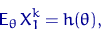 \begin{displaymath}
{\mathsf E}_\theta\, X_1^k = h(\theta),\end{displaymath}