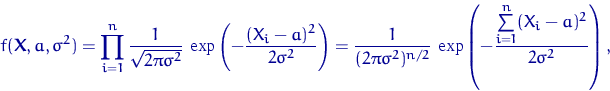\begin{displaymath}
f({\mathbf X}, a,\sigma^2)=\prod\limits_{i=1}^n
\dfrac{1}{\s...
 ...\left(-\dfrac{\sum\limits_{i=1}^n (X_i-a)^2}{2\sigma^2}\right),\end{displaymath}