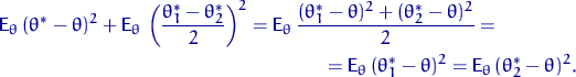 \begin{multline}
{\mathsf E}_\theta\,(\theta^*-\theta)^2+{\mathsf E}_\theta\,\le...
 ...\,(\theta^*_1-\theta)^2={\mathsf E}_\theta\,(\theta^*_2-\theta)^2.\end{multline}