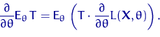 \begin{displaymath}
\frac{\partial}{\partial\theta} {\mathsf E}_\theta\, T = {\m...
 ...t
\frac{\partial}{\partial\theta}L({\mathbf X}, \theta)\right).\end{displaymath}