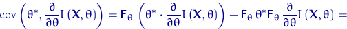 \begin{displaymath}
\mathrm{cov}\left(\theta^*, 
\dfrac{\partial}{\partial\theta...
 ...\theta\,\dfrac{\partial}{\partial\theta}L({\mathbf X}, \theta)=\end{displaymath}