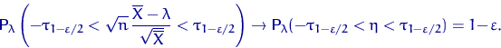 \begin{displaymath}
{\mathsf P}\,{\!}_\lambda\left(-\tau_{1-\varepsilon/2}< \sqr...
 ...-\varepsilon/2} < \eta < \tau_{1-\varepsilon/2})=1-\varepsilon.\end{displaymath}