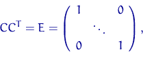 \begin{displaymath}
C C^T=E=\left(\begin{smallmatrix}
 1 & & 0 & \ddots & 0 & & 1 \end{smallmatrix}\right),\end{displaymath}