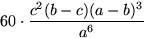 $60\cdot\displaystyle\frac{c^2(b-c)(a-b)^3}{a^6}$
