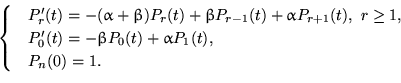 \begin{displaymath}
\begin{cases}
&P_r'(t)=-(\alpha+\beta)P_r(t)+\beta P_{r-1}(t...
 ...
&P_0'(t)=-\beta P_0(t)+\alpha P_1(t),\cr
&P_n(0)=1.\end{cases}\end{displaymath}