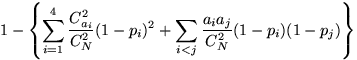 $1-\displaystyle\left\{\sum\limits_{i=1}^4\dfrac{C_{a_i}^2}{C_N^2}(1-p_i)^2+
\displaystyle\sum\limits_{i<j}\dfrac{a_ia_j}{C_N^2}(1-p_i)(1-p_j) \right\}$