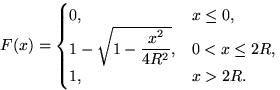 $F(x)=\begin{cases}
0, & x\le 0,\cr 1-\sqrt{1-\dfrac{x^2}{4R^2}}, & 0<x\le 2R, \cr 1, & x\gt 2R.\end{cases}$