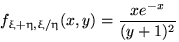 $f_{\xi+\eta,\xi/\eta}(x,y)=\dfrac{xe^{-x}}{(y+1)^2}$