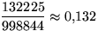 $\displaystyle\frac{132225}{998844}\approx 0{,}132$
