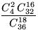 $\displaystyle\frac{C_4^2\,C_{32}^{16}}{C_{36}^{18}}$