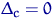 $\Delta_c=0$