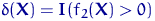 $\delta({\mathbf X})={\mathbf I}(f_2({\mathbf X})\gt)$
