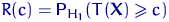 $R(c)={\mathsf P}\,{\!}_{H_1}(T({\mathbf X})\geqslant c)$