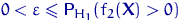 $0<\varepsilon\leqslant{\mathsf P}\,{\!}_{H_1}(f_2({\mathbf X})\gt)$