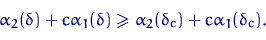 \begin{equation}
\alpha_2(\delta)+c\alpha_1(\delta) \geqslant 
\alpha_2(\delta_c)+c\alpha_1(\delta_c).\end{equation}
