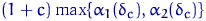 $(1+c)\max\{\alpha_1(\delta_c),\alpha_2(\delta_c)\}$