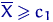 $\overline X\geqslant c_1$
