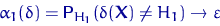 \begin{displaymath}
\alpha_1(\delta)=
{\mathsf P}\,{\!}_{H_1}(\delta({\mathbf X})\ne H_1)\to\varepsilon 
\end{displaymath}