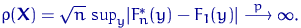 \(
\rho({\mathbf X})=\sqrt{n}\,\sup_y \lvert F_n^*(y)-F_1(y)\rvert \buildrel {p} \over \longrightarrow \infty.
\)