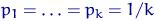 $p_1=\ldots=p_k=1/k$