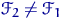$\mathscr F_2\ne\mathscr F_1$