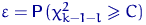 $\varepsilon={\mathsf P}\,(\chi^2_{k-1-l}\geqslant C)$