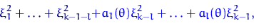 \begin{displaymath}
\xi_1^2+\ldots+\xi_{k-1-l}^2\textcolor{blue}{+a_1(\theta)\xi_{k-l}^2+\ldots+a_l(\theta)\xi_{k-1}^2},\end{displaymath}