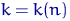 $k=k(n)$