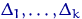 $\Delta_1, \ldots, \Delta_k$