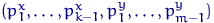 $(p_1^x,\ldots,p_{k-1}^x,
p_1^y,\ldots,p_{m-1}^y)$