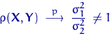 \begin{equation}
\rho({\mathbf X},{\mathbf Y})\; \buildrel {p} \over \longrighta...
 ... \dfrac{\sigma_1^2}{\sigma_2^2}\;\ne 1 \textrm{ } n,m\to\infty.\end{equation}