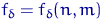 $f_\delta=f_\delta(n,m)$