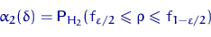 \begin{displaymath}
\alpha_2(\delta)={\mathsf P}\,\!_{H_2}(f_{\varepsilon/2}\leqslant \rho\leqslant f_{1-\varepsilon/2})
\end{displaymath}