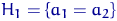 $H_1=\{a_1= a_2\}$