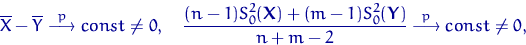 \begin{displaymath}
\overline X-\overline Y \buildrel {p} \over \longrightarrow ...
 ...+m-2}
 \buildrel {p} \over \longrightarrow \mathop{const}\ne 0,\end{displaymath}
