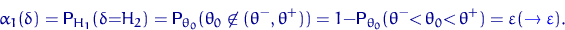 \begin{displaymath}
\alpha_1(\delta)={\mathsf P}\,{\!}_{H_1}(\delta{=}H_2)=
{\ma...
 ...\,\theta^+)=\varepsilon 
({\textcolor{blue}{\to \varepsilon}}).\end{displaymath}