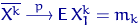 $\overline{X^k} \buildrel {p} \over \longrightarrow {\mathsf E}\, X_1^k = m_k$