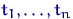 $t_1,\ldots,t_n$