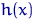$h(x)$